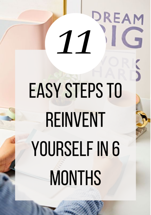 how to reinvent yourself in 6 months