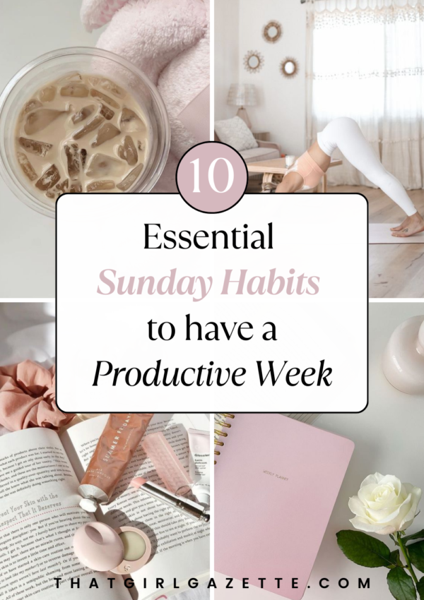10 Must-Do Sunday Habits For a Productive Week
